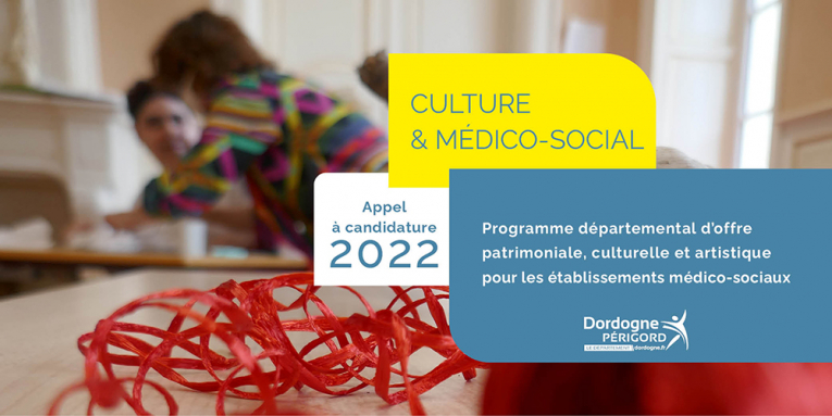 Appel à candidature Culture &amp; Médico Social 2022