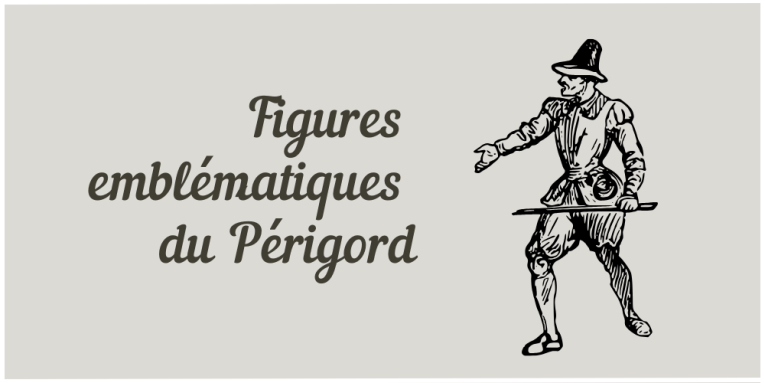 Figures emblématiques du Périgord